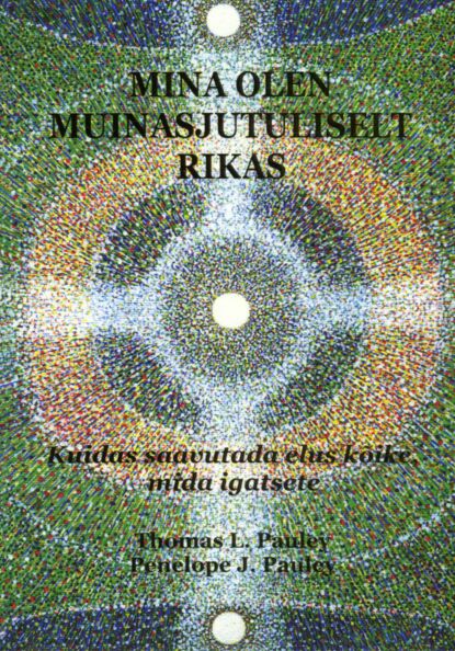 Mina olen muinasjutuliselt rikas