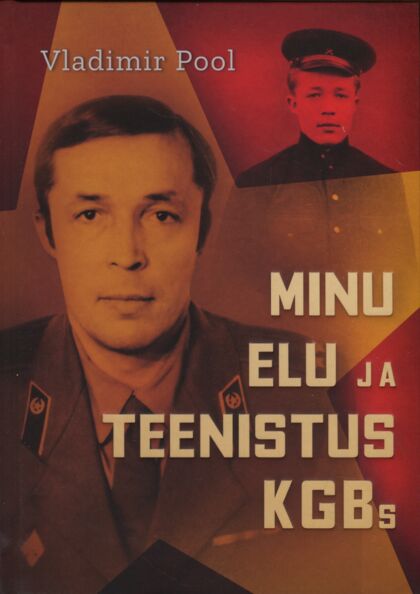 Minu elu ja teenistus KGBs