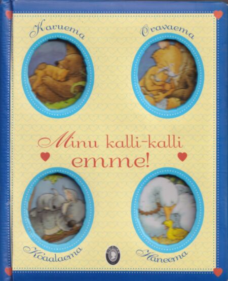 Minu kalli-kalli emme!