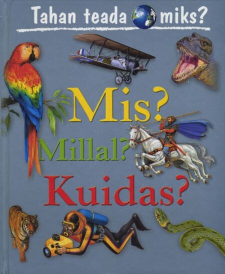 Mis? Millal? Kuidas?