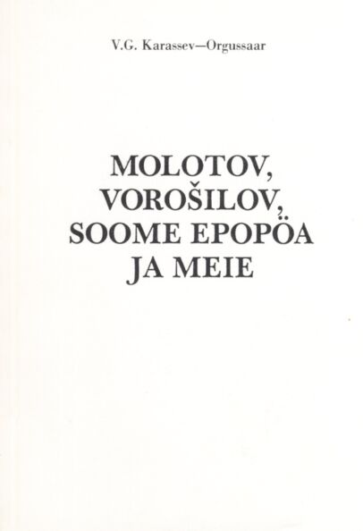 Molotov, Vorošilov, Soome epopöa ja meie