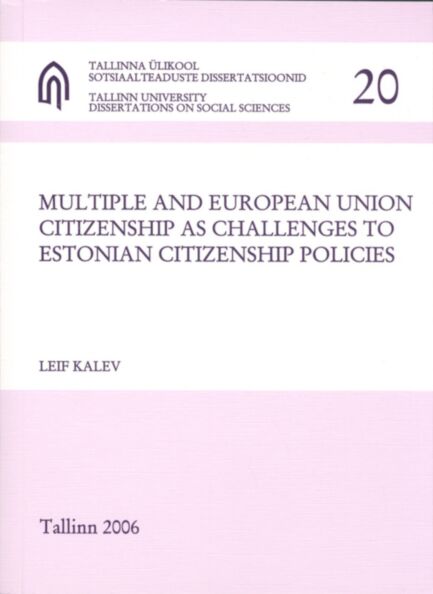 Multiple and European Union Citizenship as Challenges to Estonian Citizenship Policies