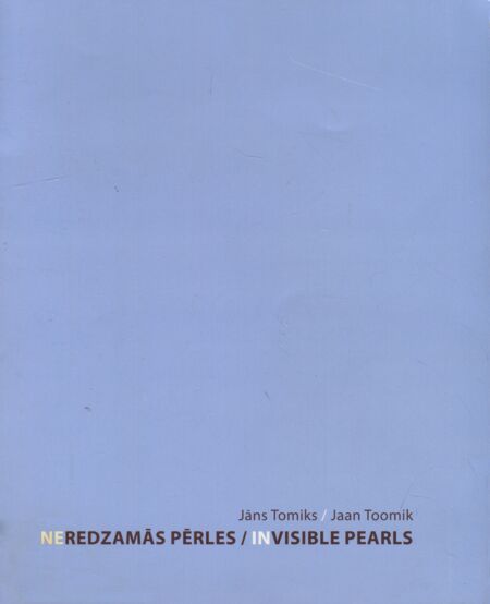 Neredzamās pērles. Invisible pearls