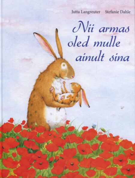 Nii armas oled mulle ainult sina