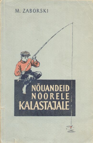 Nõuandeid noorele kalastajale