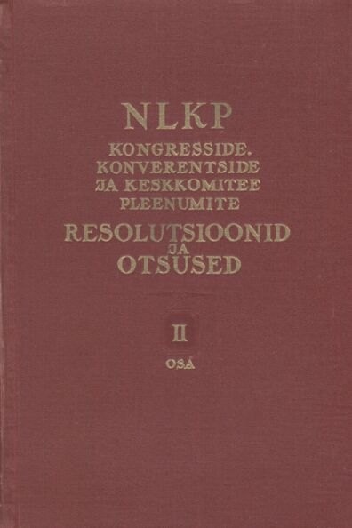 Nõukogude Liidu Kommunistliku Partei kongresside, konverentside ja Keskkomitee pleenumite resolutsioonid ja otsused 1898-1954
