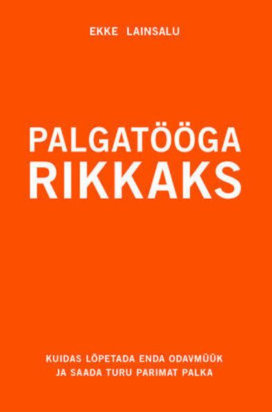 Palgatööga rikkaks