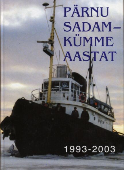 Pärnu sadama 10 aastat