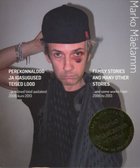 Perekonnalood ja igasugused teised lood … ja mõned tööd aastatest 2006 kuni 2013