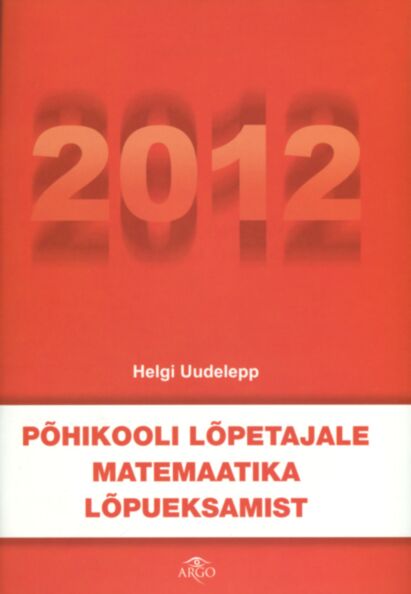 Põhikooli lõpetajale matemaatika lõpueksamist 2012