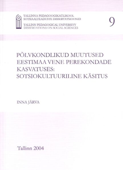 Põlvkondlikud muutused Eestimaa vene perekondade kasvatuses: sotsiokultuuriline käsitus