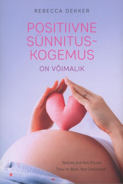 Positiivne sünnituskogemus on võimalik