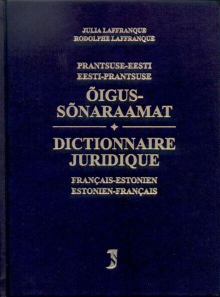 Prantsuse-eesti eesti-prantsuse õigussõnaraamat. Dictionnaire juridique francais-estonien estonien-francais