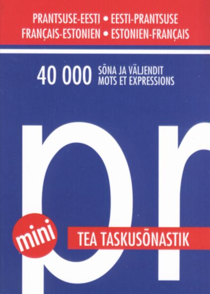 Prantsuse-eesti/eesti-prantsuse taskusõnastik. Français-estonien/estonien-français dictionnaire de poche