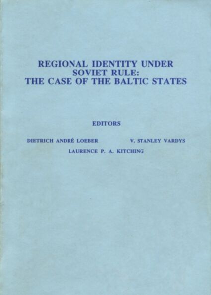Regional Identity Under Soviet Rule: The Case of the Baltic States