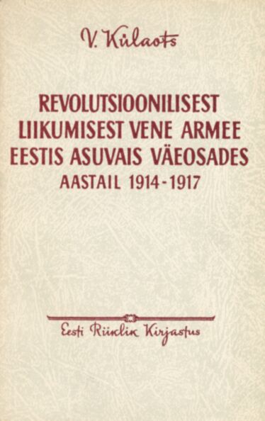 Revolutsioonilisest liikumisest Vene armee Eestis asuvais väeosades aastail 1914-1917