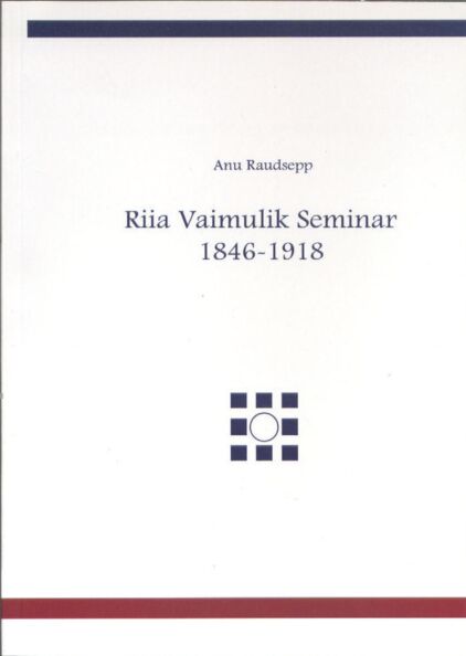 Riia Vaimulik Seminar 1846-1918