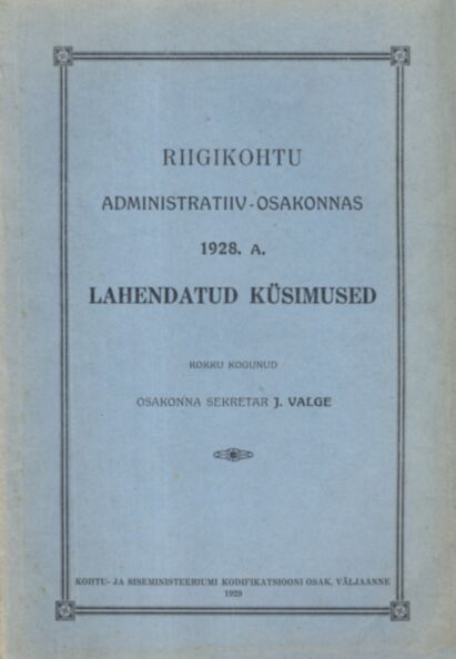 Riigikohtu administratiiv-osakonnas 1928. a. lahendatud küsimused