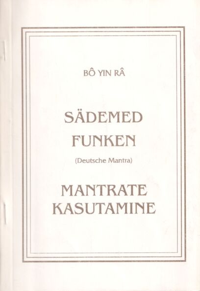 Sädemed. Funken (Deutsche Mantra). Mantrate kasutamine