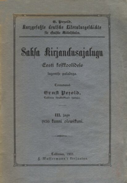 Saksa kirjandusajalugu Eesti keskkoolidele lugemise paladega. Kurzgefasste deutsche Literaturgeschichte für estnische Mittelschulen