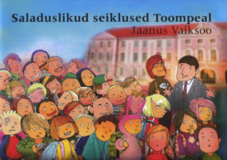 Saladuslikud seiklused Toompeal