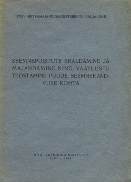 Seemnepuistute eraldamine ja majandamine ning vaatluste teostamine puude seemnekasvatuse kohta