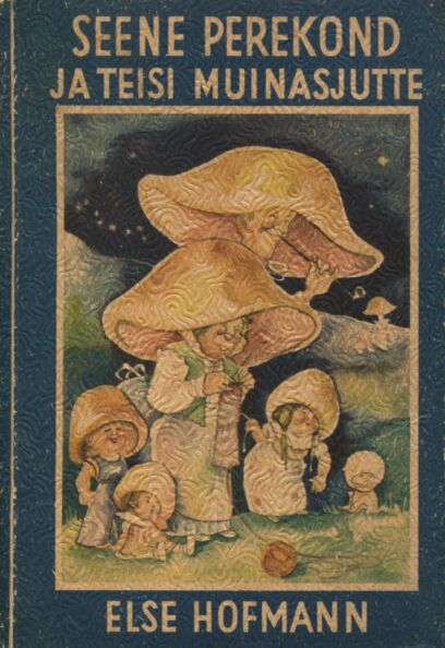 Seene perekond ja teisi muinasjutte