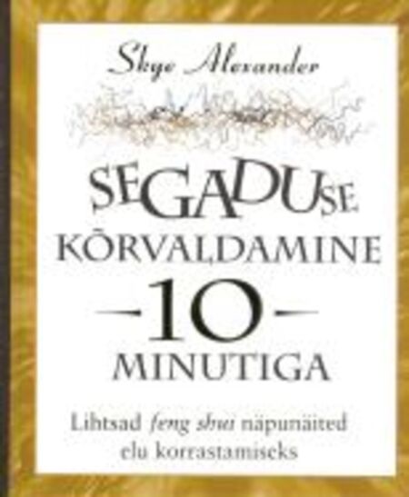 Segaduse kõrvaldamine 10 minutiga