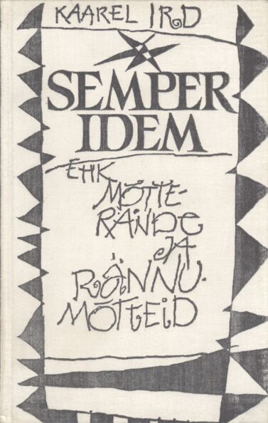 Semper idem ehk mõtterände ja rännumõtteid