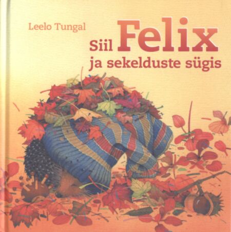 Siil Felix ja sekelduste sügis