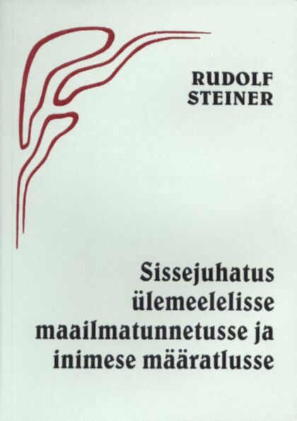 Sissejuhatus ülemeelelisse maailmatunnetusse ja inimese määratlusse