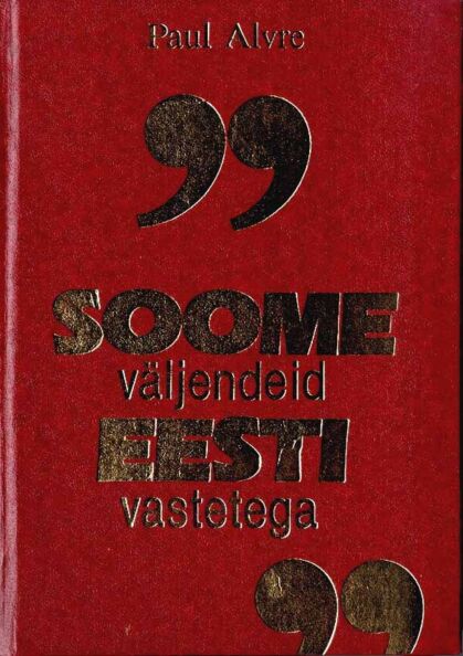 Soome väljendeid eesti vastetega. Suomen sanontoja virolaisine vastineineen