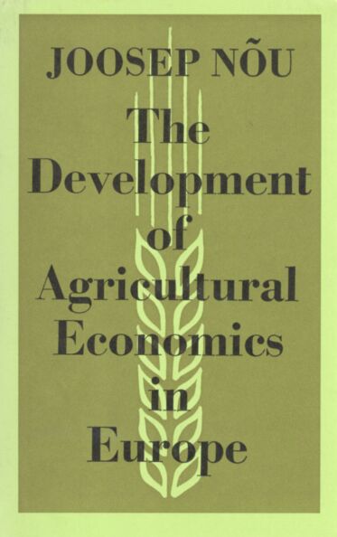 Studies in the Development of Agricultural Economics in Europe