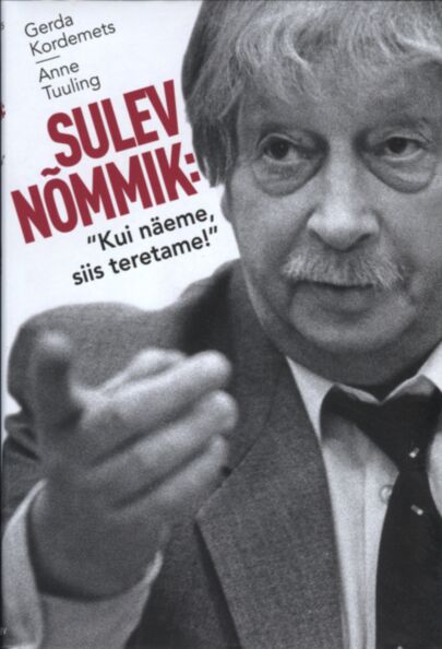 Sulev Nõmmik: «Kui näeme, siis teretame!»