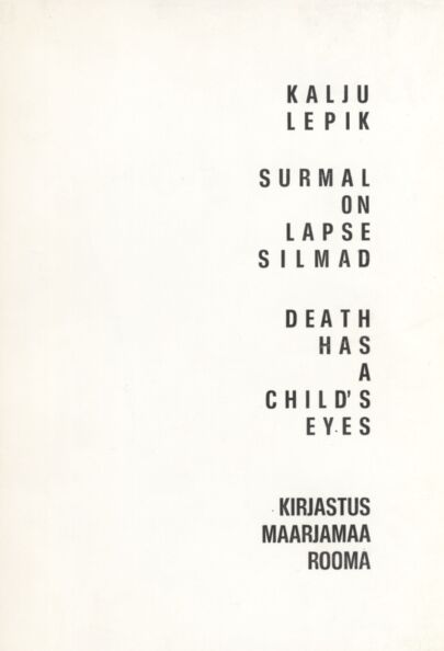 Surmal on lapse silmad. Death has a Child's Eyes