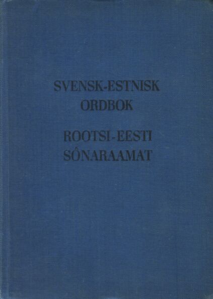 Svensk-estnisk ordbok. Rootsi-eesti sõnaraamat