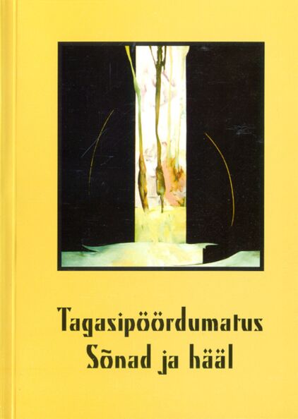 Tagasipöördumatus. Sõnad ja hääl