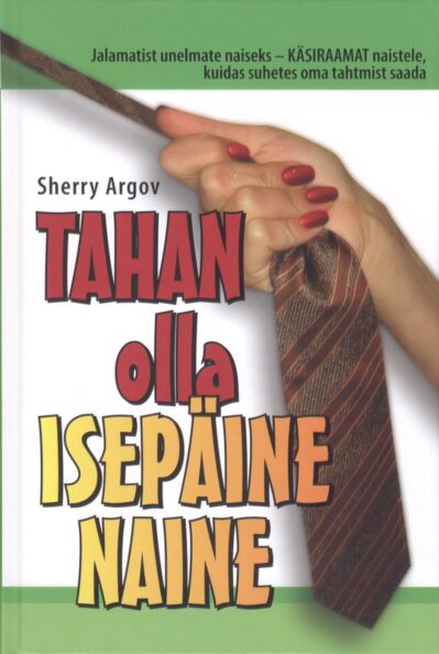 Tahan olla isepäine naine