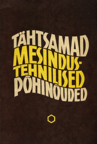 Tähtsamad mesindustehnilised põhinõuded