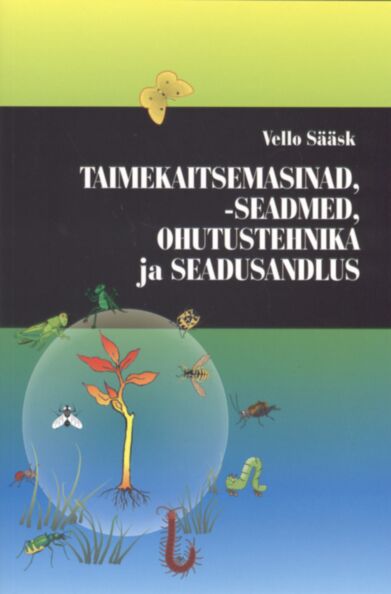 Taimekaitsemasinad, -seadmed, ohutustehnika ja seadusandlus