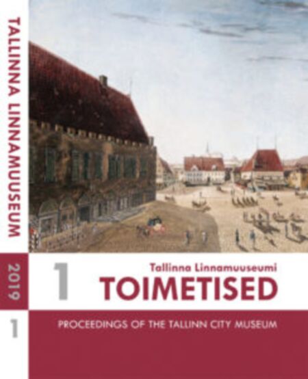 Tallinna Linnamuuseumi toimetised. Proceedings of the Tallinn City Museum