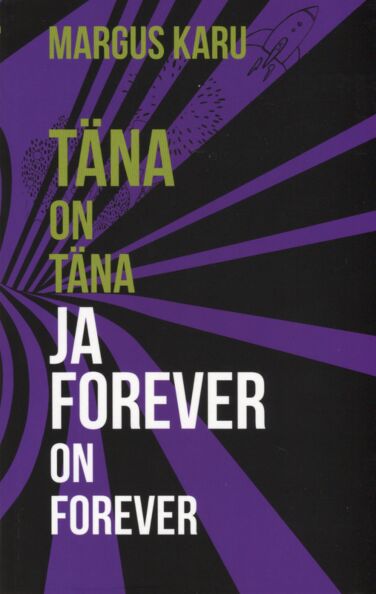 Täna on täna ja forever on forever