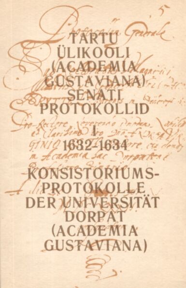 Tartu ülikooli (Academia Gustaviana) senati protokollid 1632 - 1656