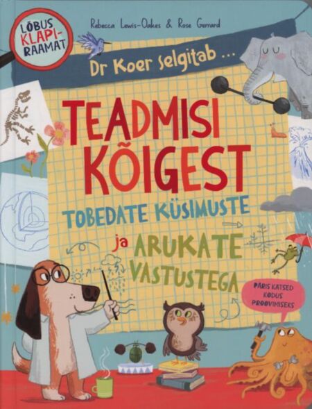 Teadmisi kõigest tobedate küsimuste ja arukate vastustega