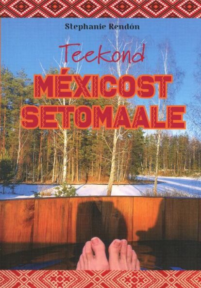 Teekond Mexicost Setomaale