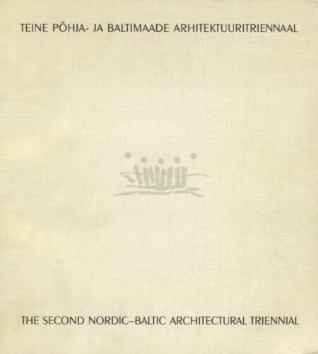 Teine Põhja- ja Baltimaade arhitektuuritriennaal. The second Nordic-Baltic architectural triennial