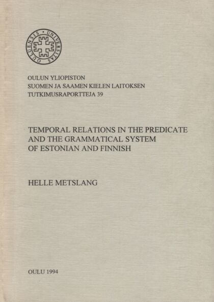 Temporal Relations in the Predicate and the Grammatical System of Estonian and Finnish