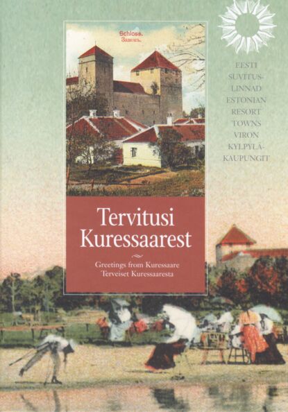 Tervitusi Kuressaarest. Greetings from Kuresaare. Terveiset Kuressaaresta