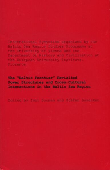 The «Baltic Frontier» revisited. Power structures and cross-cultural interactions in the Baltic Sea region