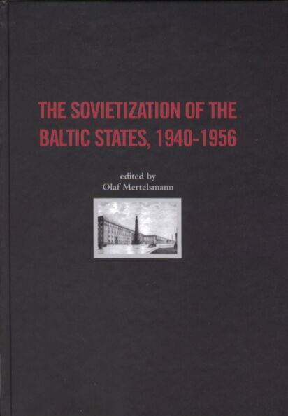 The Sovietization of the Baltic States, 1940-1956